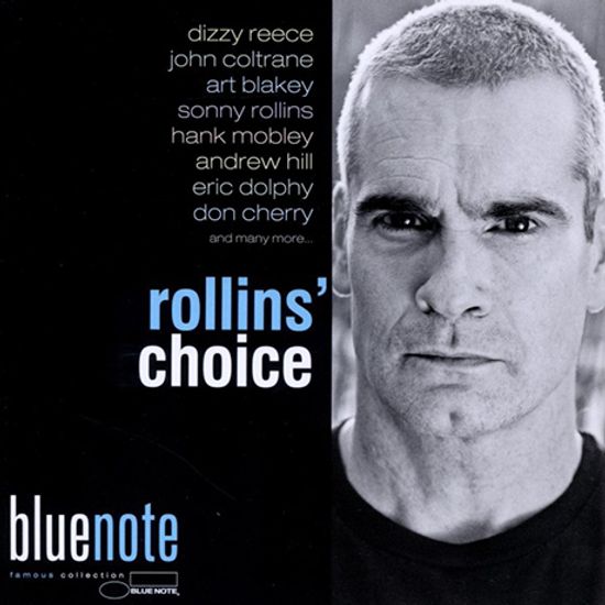 HENRY ROLLINS`S CHOICE