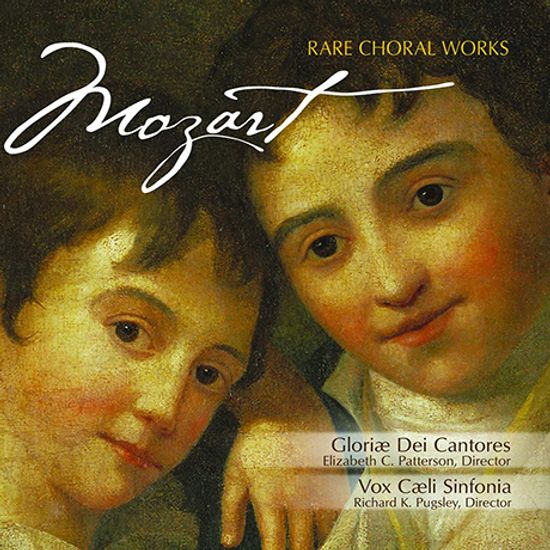 MOZART: RARE CHORAE WORKS/ ELIZABETH C. PATTERSON, RICHARD K. PUGSLEY [모차르트: 희귀한 합창 작품 - 글로리애 데이 칸토레스]