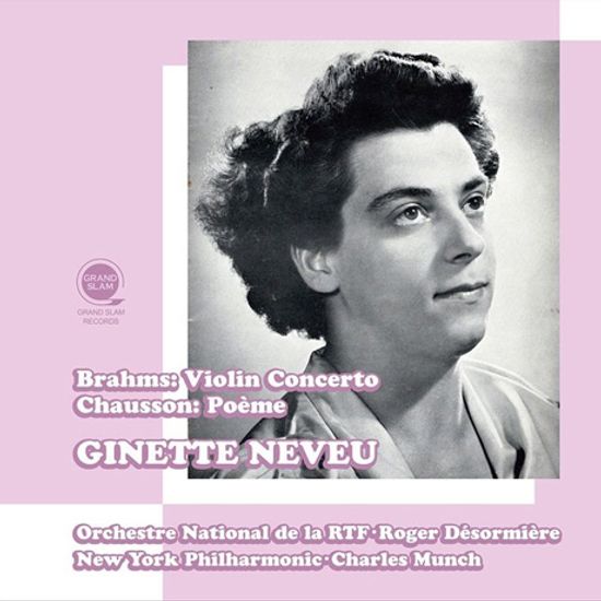 VIOLIN CONCERTO & POEME/ GINETTE NEVEU, CHARLES MUNCH [브람스: 바이올린 협주곡, 쇼송: 시곡 - 지네트 느뵈]