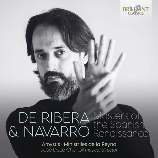 DE RIBERA & NAVARRO: MASTERS OF THE SPANISH RENAISSANCE/ MINISTRILES DE LA REYNA, JOSE DUCE CHENOLL [리베라, 나바로: 스페인 르네상스의 명인들]