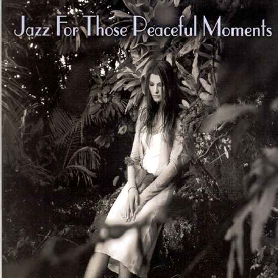 JAZZ FOR THOSE PEACEFUL MOMENTS