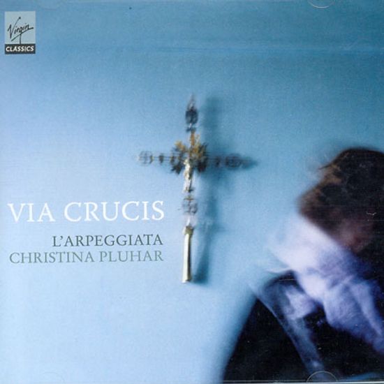 VIA CRUCIS/ NURIA RIAL, CHRISTINA PLUHAR [17세기 이탈리아 종교음악]