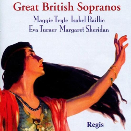 GREAT BRITISH SOPRANOS/ MAGGIE TEYTE, ISOBEL BAILLIE