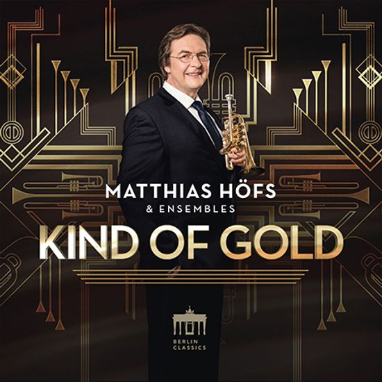 KIND OF GOLD [슈트라우스, 스트라빈스키 외: 트럼펫 작품집 - 마티아스 회프스 & 앙상블]