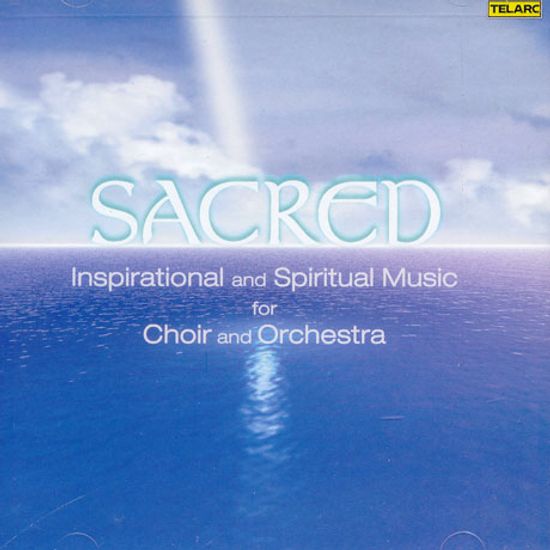 SACRED/ INSPIRATIONAL AND SPIRITUAL MUSIC FOR CHOIR AND ORCHESTRA