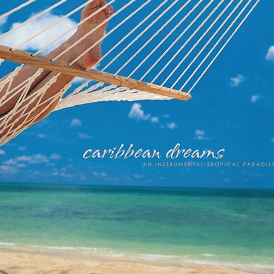 CARIBBEAN DREAMS: AN INSTRUMENTAL TROPICAL PARADISE