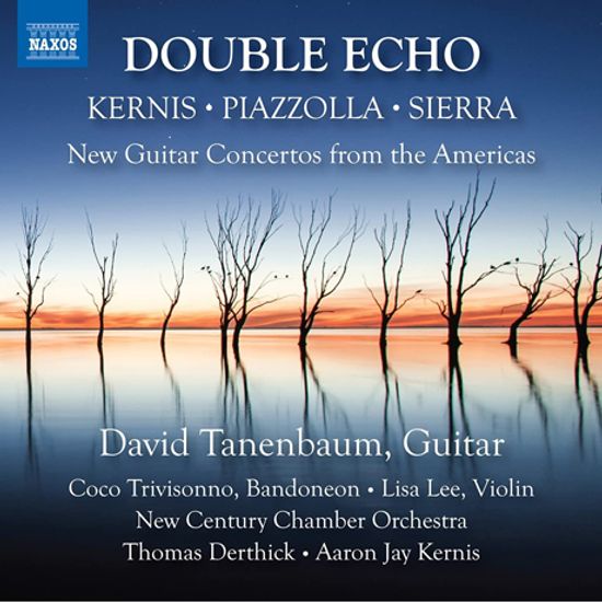 DOUBLE ECHO: NEW GUITAR CONCERTOS FROM THE AMERICAS/ DAVID TANENBAUM, THOMAS DERTHICK [커니스, 피아졸라, 시에라: 미국의 새로운 기타 협주곡 - 데이빗 타넨바움]