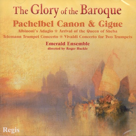 THE GLORY OF THE BAROQUE: PACHELBEL CANON & GIGUE/ EMERALD ENSEMBLE