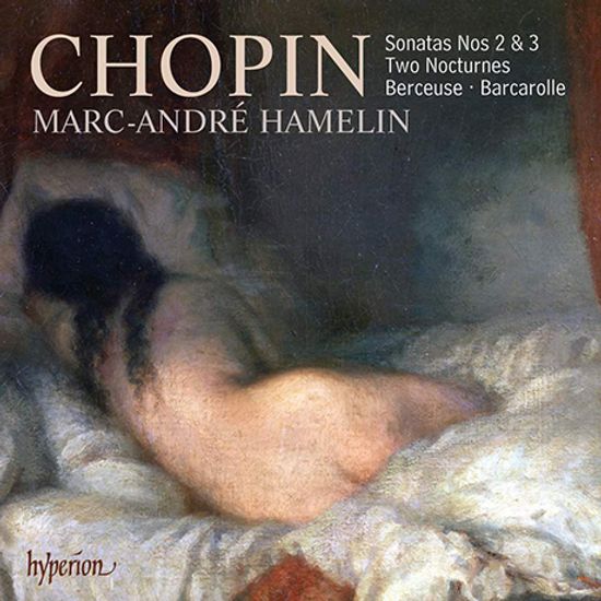 SONATAS NOS.2 & 3, TWO NOCTURNES, BERCEUSE, BARCAROLLE/ MARC-ANDRE HAMELIN [쇼팽: 피아노 소나타, 녹턴, 자장가, 뱃노래  - 아믈랭]