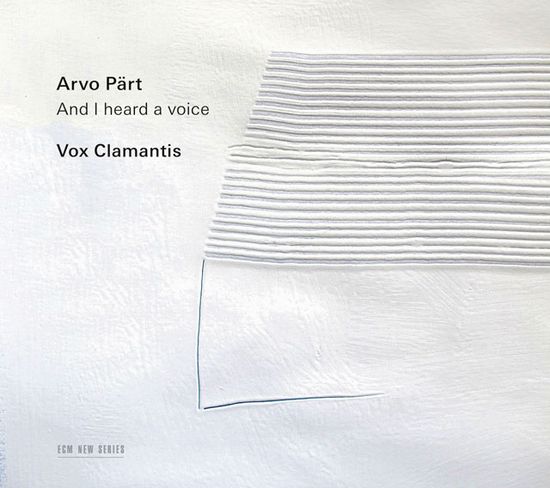 AND I HEARD A VOICE/ VOX CLAMANTIS [아르보 패르트: 그리고 나는 목소리를 들었습니다 - 복스 클라만티스]