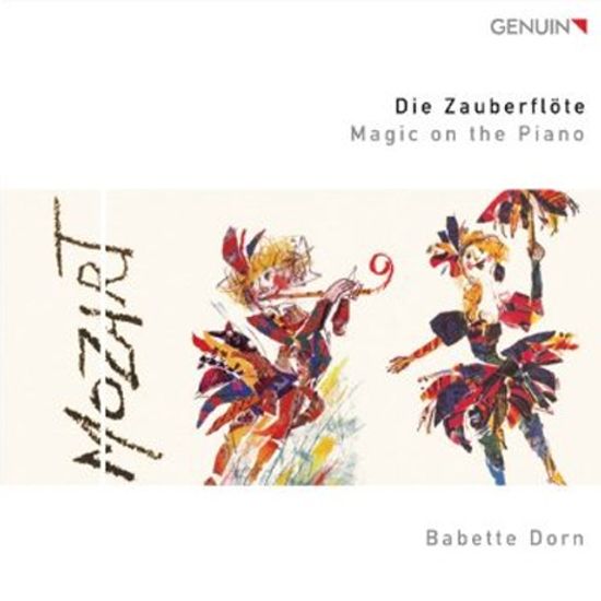 DIE ZAUBERFLOTE: MAGIC ON THE PIANO/ BABETTE DORN