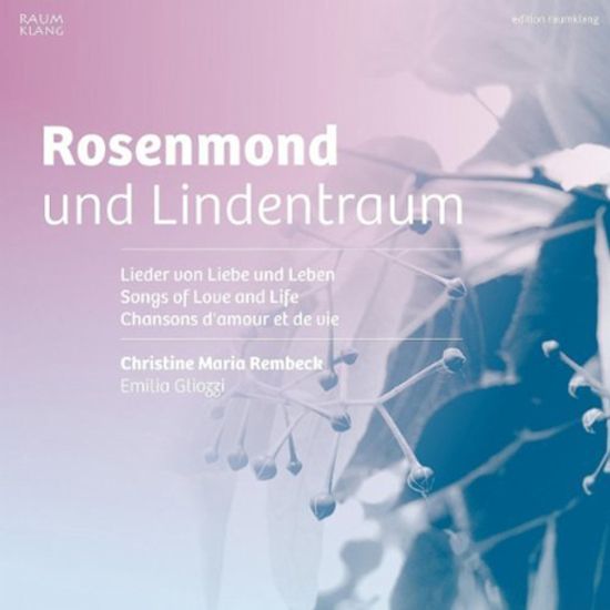 ROSENMOND UND LINDENTRAUM/ CHRISTINE MARIA REMBECK, EMILIA GLIOGGI