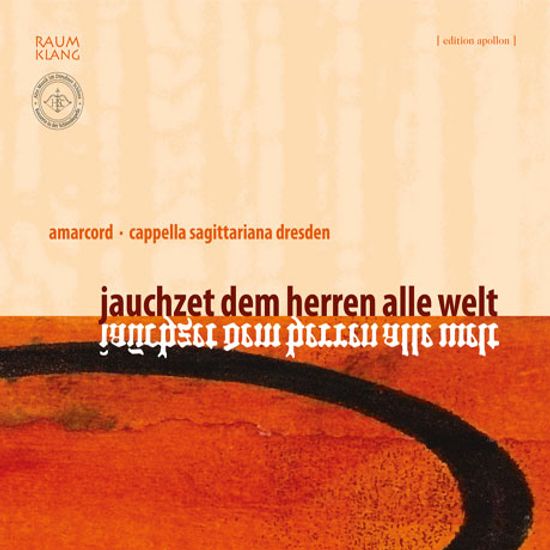JAUCHZET DEM HERREN ALLE WELT/ AMARCORD