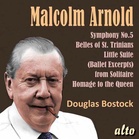 SYMPHONY NO.5, BELLES OF ST. TRINIAN`'S, DIVERTIMENTO NO.2/ DOUGLAS BOSTOCK [말콤 아놀드: 교향곡 5번, 디베르티멘토 2번, 여왕에 대한 경의 외]