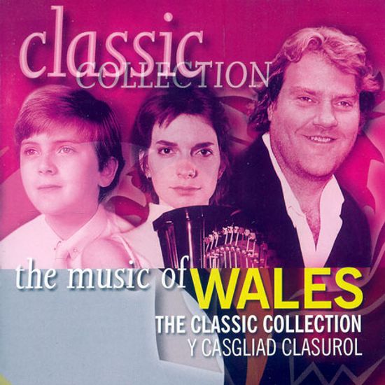 THE MUSIC OF WALES: THE CLASSIC COLLECTION