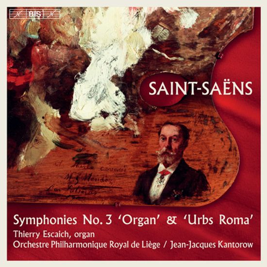 SYMPHONIES NO.3 `ORGAN` & URBS ROMA/ THIERRY ESCAICH, JEAN-JACQUES KANTOROW [SACD HYBRID] [생상스: 교향곡 3번 `오르간`, 로마 교향곡]