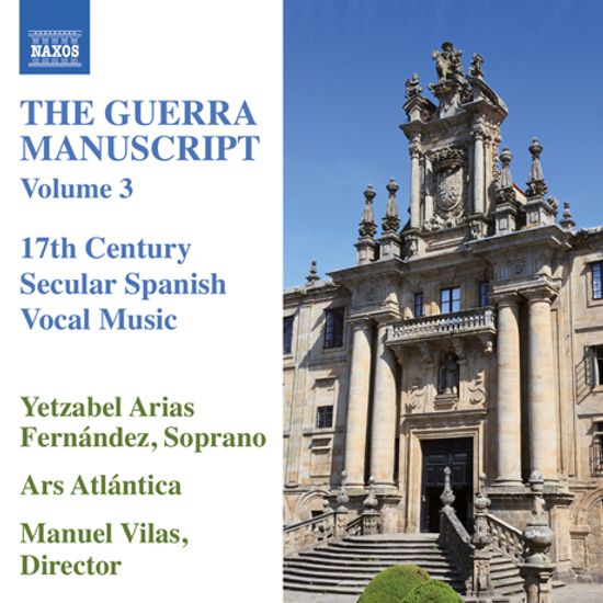 THE GUERRA MANUSCRIPT V0L.3/ YETZABEL ARIAS FERNANDEZ, MANUEL VILAS [게라 필사본에 수록된 17세기 스페인 세속 성악곡 3집]