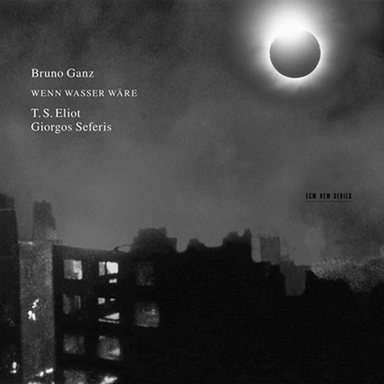 WENN WASSER WARE/ BRUNO GANZ [브루노 간츠: 세페리스 & T.S. 엘리엇 시 낭송]