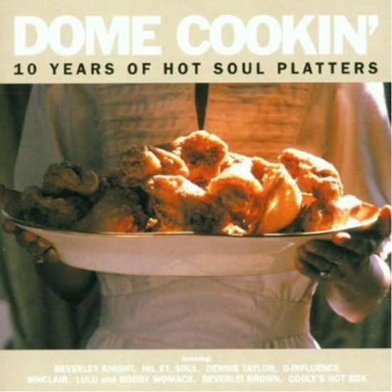 DOME COOKIN`/ 10 YEARS OF HOT SOUL PLATTERS
