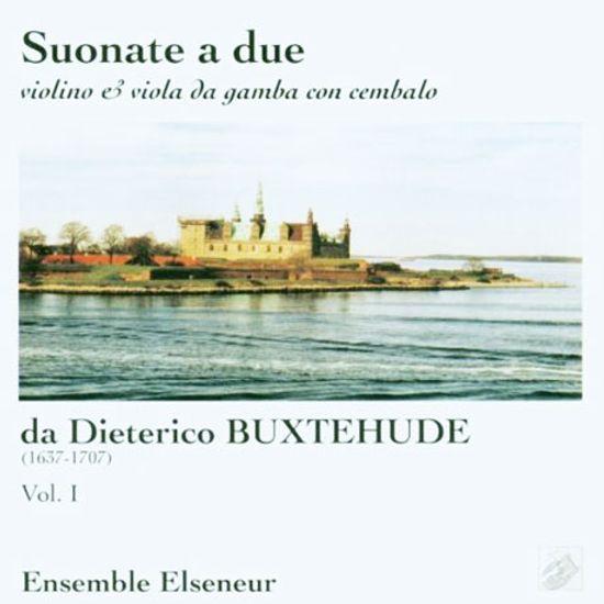 SUONATE A DUE/ ENSEMBLE ELSENEUR [북스테후데: 바이올린과 비올라 다 감바를 위한 소나타]