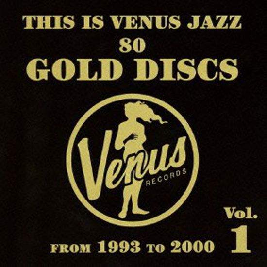 THIS IS VENUS JAZZ 80 GOLD DISCS VOL.1: FROM 1993 TO 2000