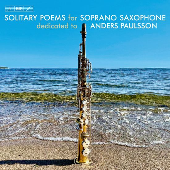 SOLITARY POEMS FOR SOPRANO SAXOPHONE [SACD HYBRID] [앤더스 폴슨: 소프라노 색소폰을 위한 고독한 시]