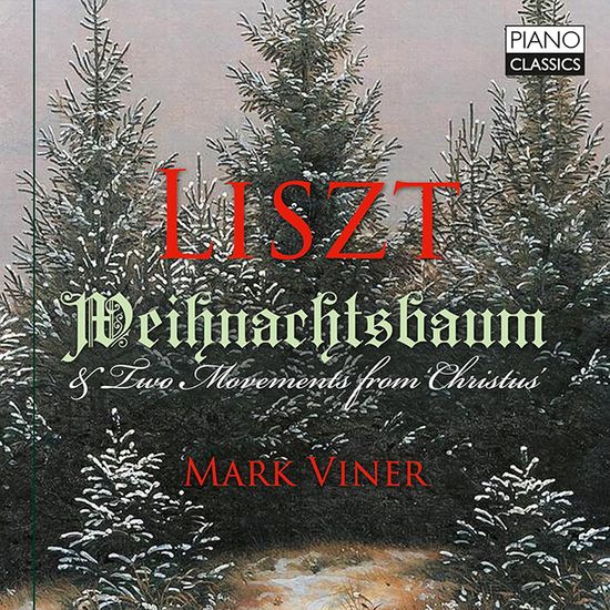 WEIHNACHTSBAUM & TWO MOVEMENTS FROM `CHRISTUS`/ MARK VINER [리스트: 크리스마스주제로 한 리스트의 피아노 곡 모음]