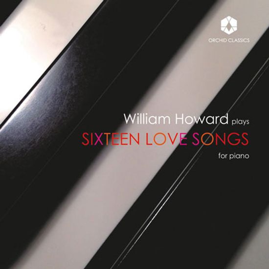 SIXTEEN LOVE SONGS FOR PIANO/ WILLIAM HOWARD [윌리엄 하워드: 열여섯 곡의 사랑 노래 - 피아노 소품집]
