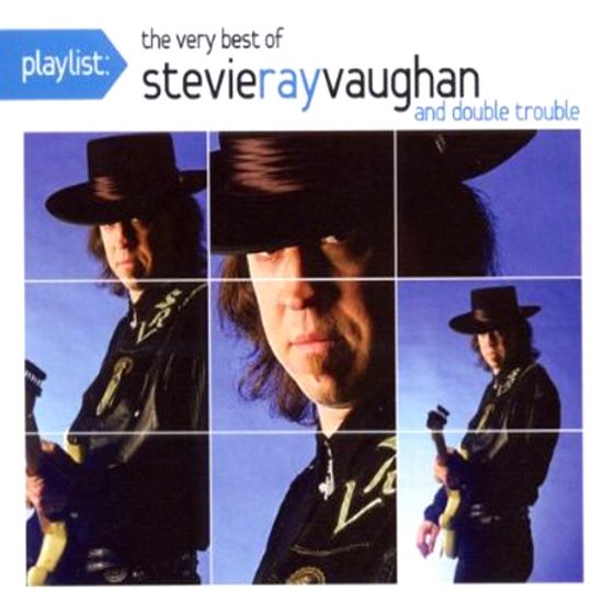 THE VERY BEST OF STEVIE RAY VAUGHAN & DOUBLE TROUBLE [PLAYLIST]