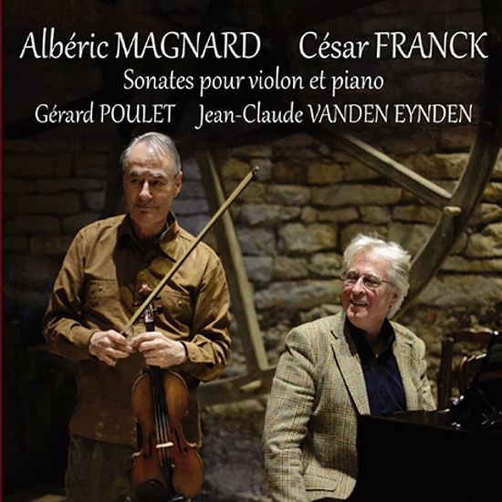 VIOLIN SONATA/ GERARD POULET, JEAN-CLAUDE VANDEN EYNDEN [마냐르 & 프랑크: 바이올린 소나타 - 제라르 풀레]