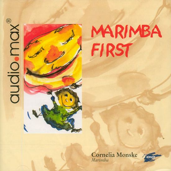 MARIMBA FIRST/ CORNELIA MONSKE