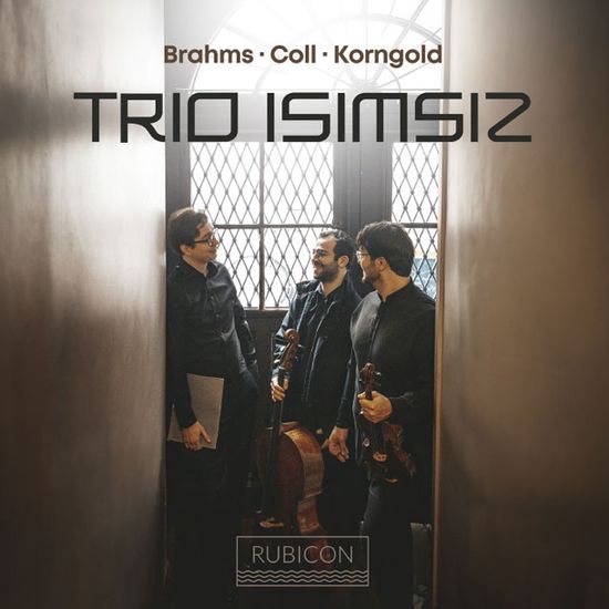 BRAHMS, COLL, KORNGOLD/ TRIO ISIMSIZ [브람스, 콜, 코른골트: 피아노 트리오 - 트리오 이시므시즈]