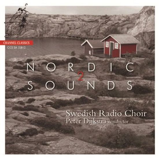 NORDIC SOUNDS 2/ SWEDISH RADIO CHOIR, PETER DIJKSTRA [SACD HYBRID]