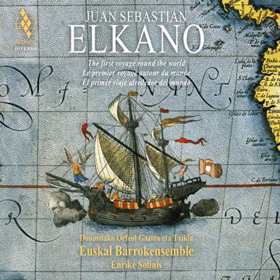 JUAN SEBASTIAN ELKANO/ EUSKAL BARROKENSEMBLE, ENRIKE SOLINIS [후안 세바스티안 엘카노: 역사상 최초로 세계 일주 성공한 인물 - 에우스칼 바로크앙상블, 엔리케 솔리니스]