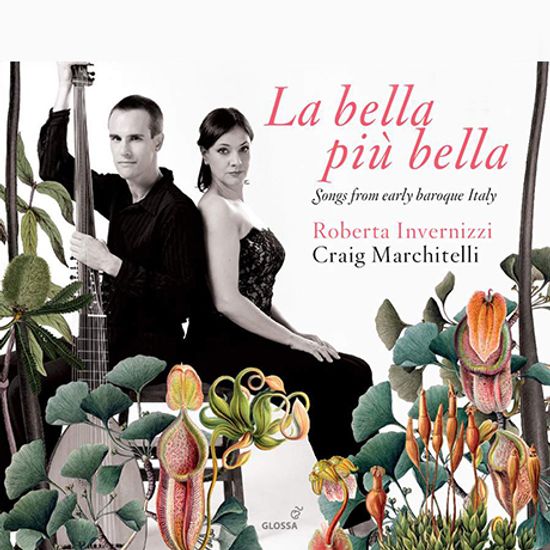 LA BELLA PIU BELLA: SONGS FROM EARLY BAROQUE ITALY/ CRAIG MARCHITELLI