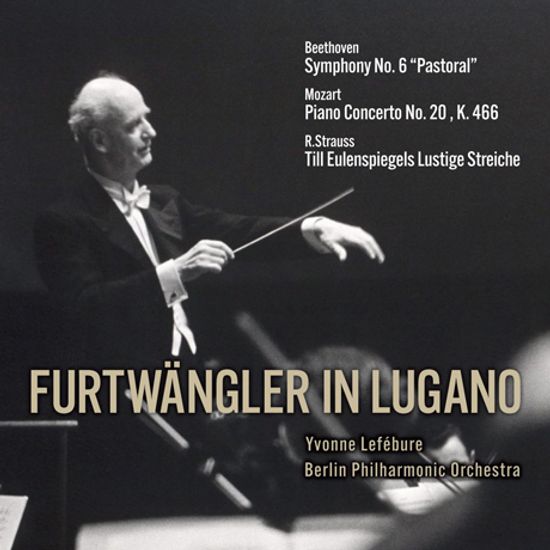 FURTWANGLER IN LUGANO [SACD HYBRID] [베토벤, 모차르트, 슈트라우스: 1954년 루가노 공연 실황 전곡집 - 푸르트뱅글러]