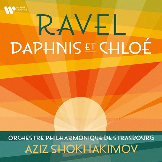 RAVEL DAPHNIS ET CHLOE/ AZIZ SHOKHAKIMOV [라벨: 다프니스와 클로에 - 아지즈 쇼카키모프]