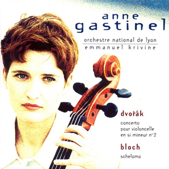 CELLO CONCERTO NO.2 & SCHELOMO/ ANNE GASTINEL, EMMANUEL KRIVINE [드보르작: 첼로 협주곡 2번, 블로흐: 슐로모 - 안느 가스티넬]