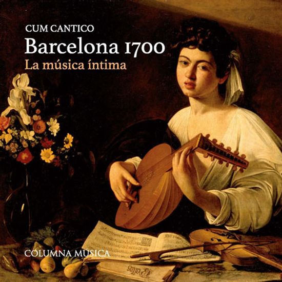 CUM CANTICO: BARCELONA 1700/ LA MUSICA INTIMA [마음속의 음악: 1700년의 바르셀로나]