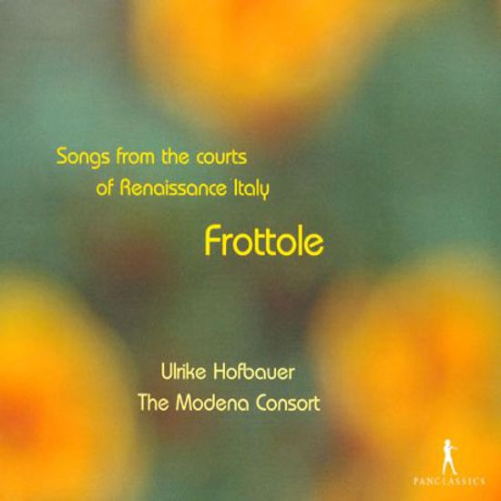 FROTTOLE: SONGS FROM THE COURTS OF RENAISSANCE/ MODENA CONSORT