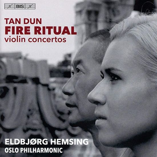 FIRE RITUAL: VIOLIN CONCERTOS/ ELDBJORG HEMSING [SACD HYBRID] [탄 둔: 바이올린 협주곡 - 불의 의식, 랩소디와 판타지아 | 엘드뵤르그 헴싱]