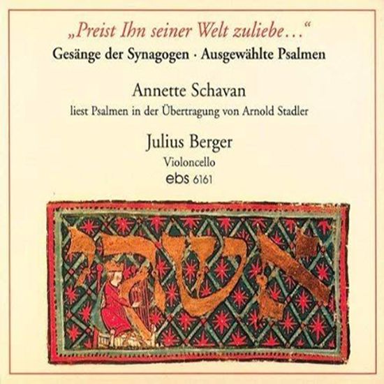 PREIST IHN SEINER WELT ZULIBE/ JULIUS BERGER/ ANNETTE SCHAVAN [콜 니드라이 첼로독주 & 시나고그의 노래]