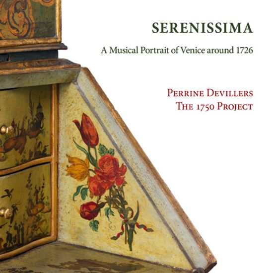 SERENISSIMA/ THE 1750 PROJECT, PERRINE DEVILLERS, BENOIT LAURENT [1726년 베네치아의 음악: 비발디, 스카를라티, 포르포라 외]