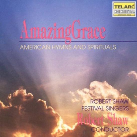 AMAZING GRACE: AMERICAN HYMNS AND SPIRITUALS/ ROBERT SHAW [어메이징 그레이스: 미국의 찬송가와 영가]