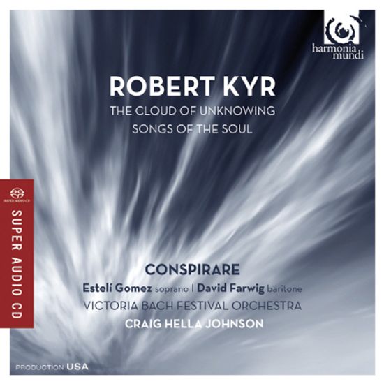 THE CLOUD OF UNKNOWING & SONGS OF THE SOUL/ CONSPIRARE, CRAIG HELLA JOHNSON [SACD HYBRID] [카이어: 합창 작품집]