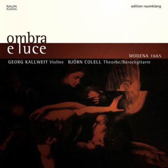 OMBRA E LUCE MODENA 1665/ GEORG KALLWEIT, BJORN COLELL
