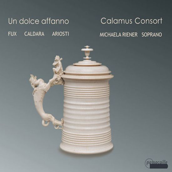 UN DOLCE AFFANNO/ CALAMUS CONSORT
