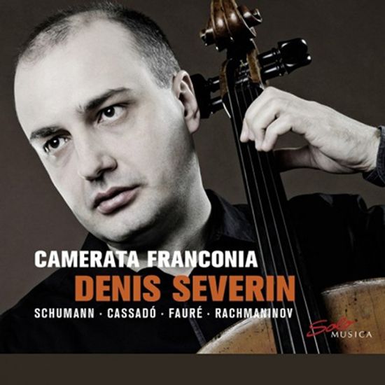 CELLO WORKS/ CAMERATA FRANCONIA, DENIS SEVERIN [슈만, 카사도, 포레, 라흐마니노프: 첼로 작품집 - 데니스 세베린]