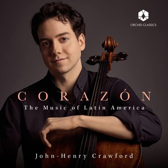 CORAZON: THE MUSIC OF LATIN AMERICA/ JOHN-HENRY CRAWFORD [코라손: 라틴 아메리카의 음악 - 존 헨리 크로포드]