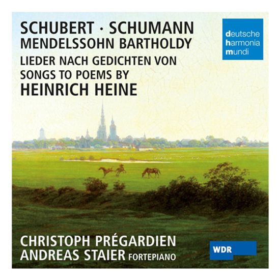 SONGS TO POEMS BY HEINRICH HEINE [슈만, 멘델스존 & 슈베르트: 하이네 가곡집(리이슈) - 크리스토프 프레가르디엔]